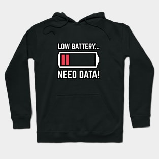 Low Battery Need Data! Hoodie